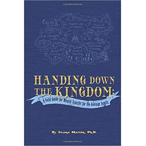 Handing Down the Kingdom: A Field Guide for Wealth Transfer for the Average Family